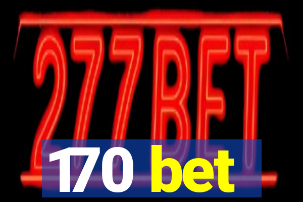 170 bet